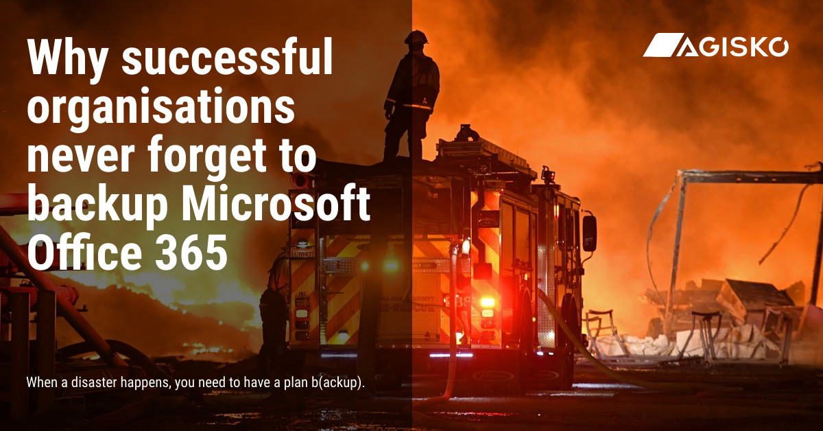 Why successful organisations never forget to backup Microsoft Office 365